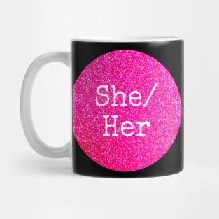SHE HER Pink Pronouns Mug